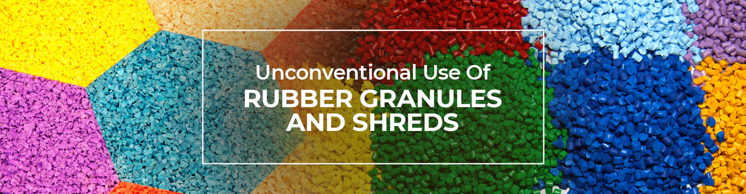 Uses of Rubber Granules and Shreds