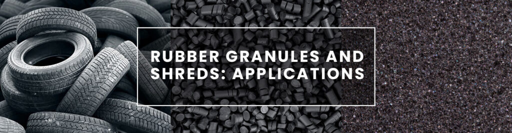 Unconventional Use Of Rubber Granules And Shreds