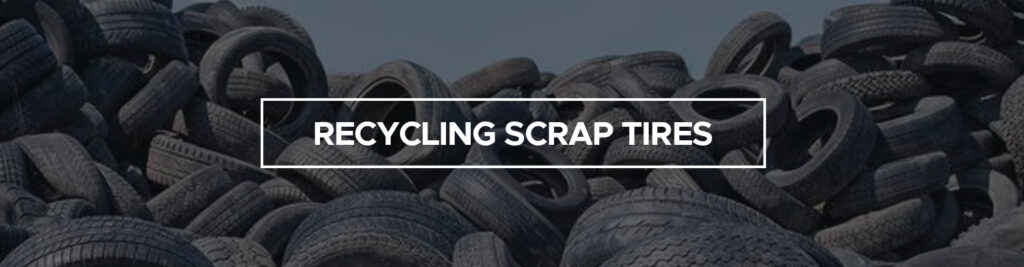 Recycling Scrap Tires